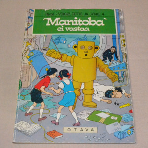 Veikko, Tette ja Jykke 4 Manitoba ei vastaa